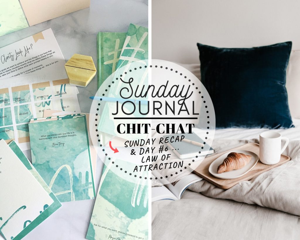 Sunday Recap … Let’s Chat! … Law of Attraction, Day #7