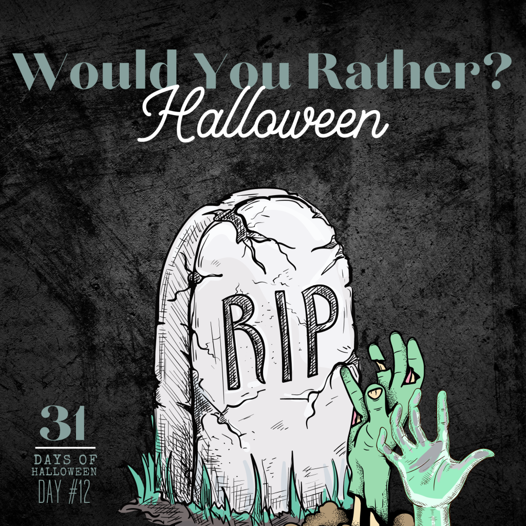 Protected: 31 Days of Halloween: Day #12 …Would You Rather for Halloween