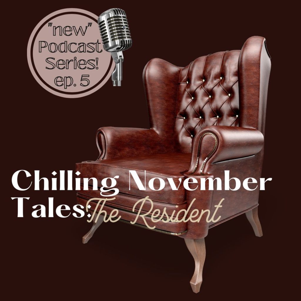 Chilling November Tales (Podcast) – The Resident