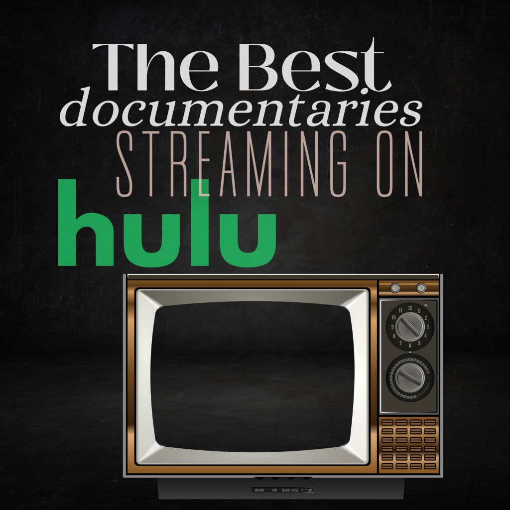 The Best Documentaries on Hulu Right Now