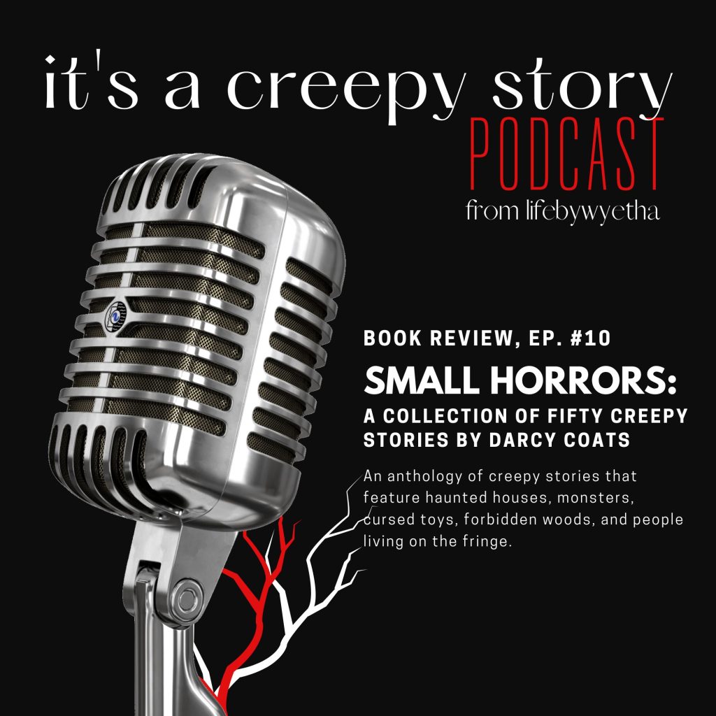 Podcast Sn. 2, It’s a Creepy Story: Episode #10