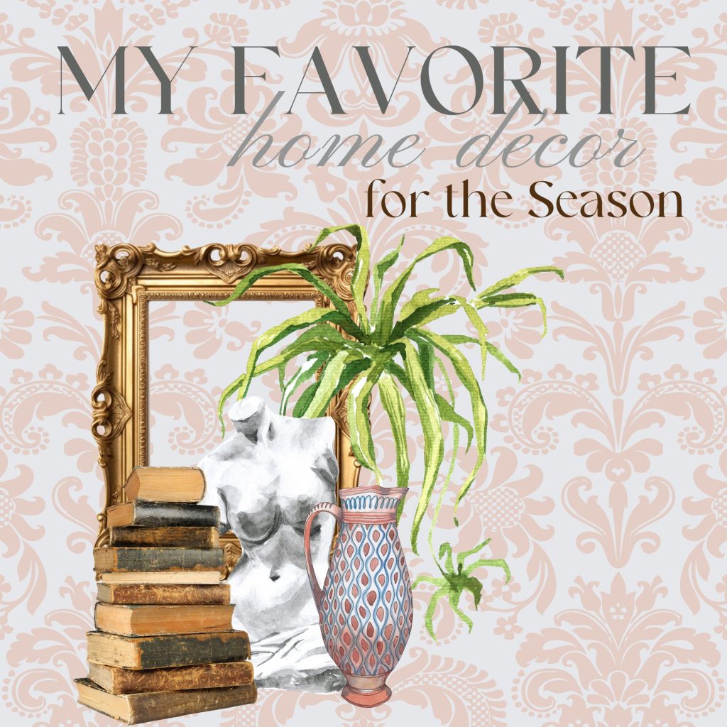 My Favorite Home Décor for the Season
