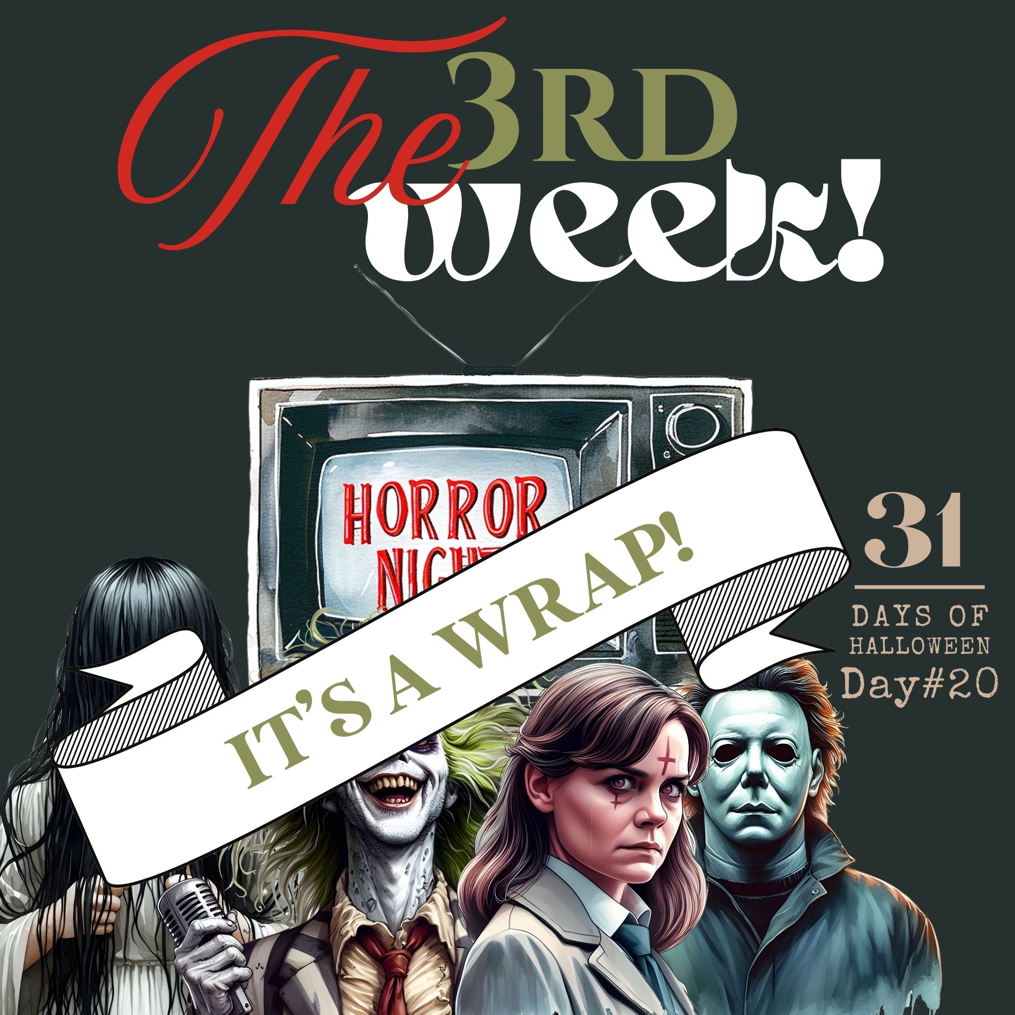 31 Days of Halloween: Day #20 – Let’s Wrap-Up The 3rd Week!