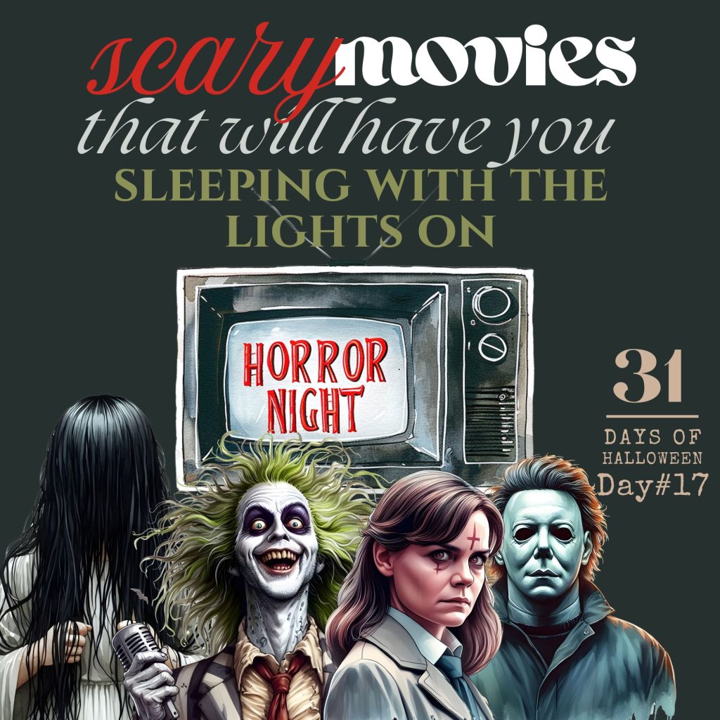 31 Days of Halloween: Day #17 – Movies That Will Have You Sleeping With The Light On