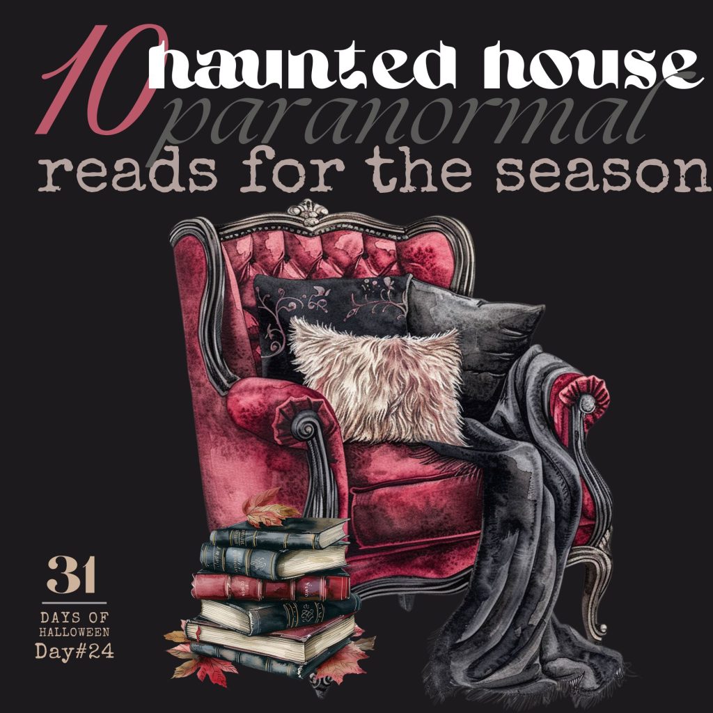 31 Days of Halloween: Day #24 … 10 Haunted House (Paranormal) Reads