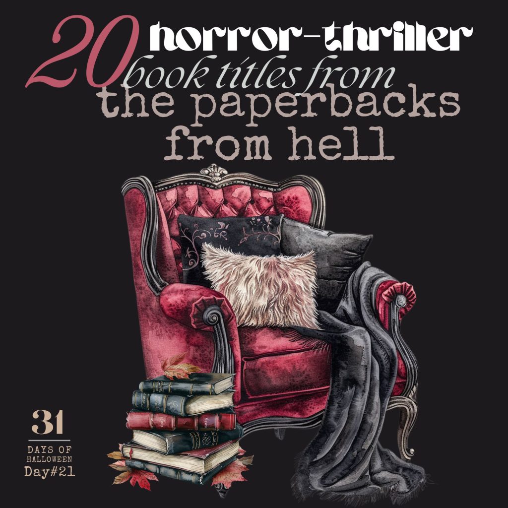 31 Days of Halloween: Day #21 … 20 Horror-Thiller Book Titles from the Paperbacks from Hell