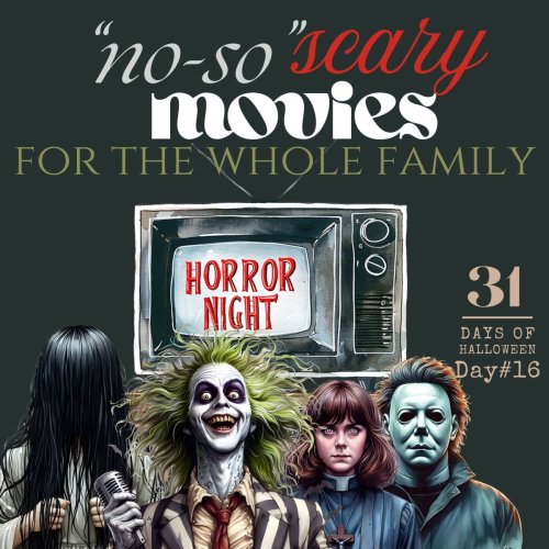 “Not-So-Scary” Movies For the Whole Family