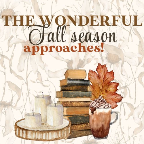 The Wonderful Fall Season Approaches!